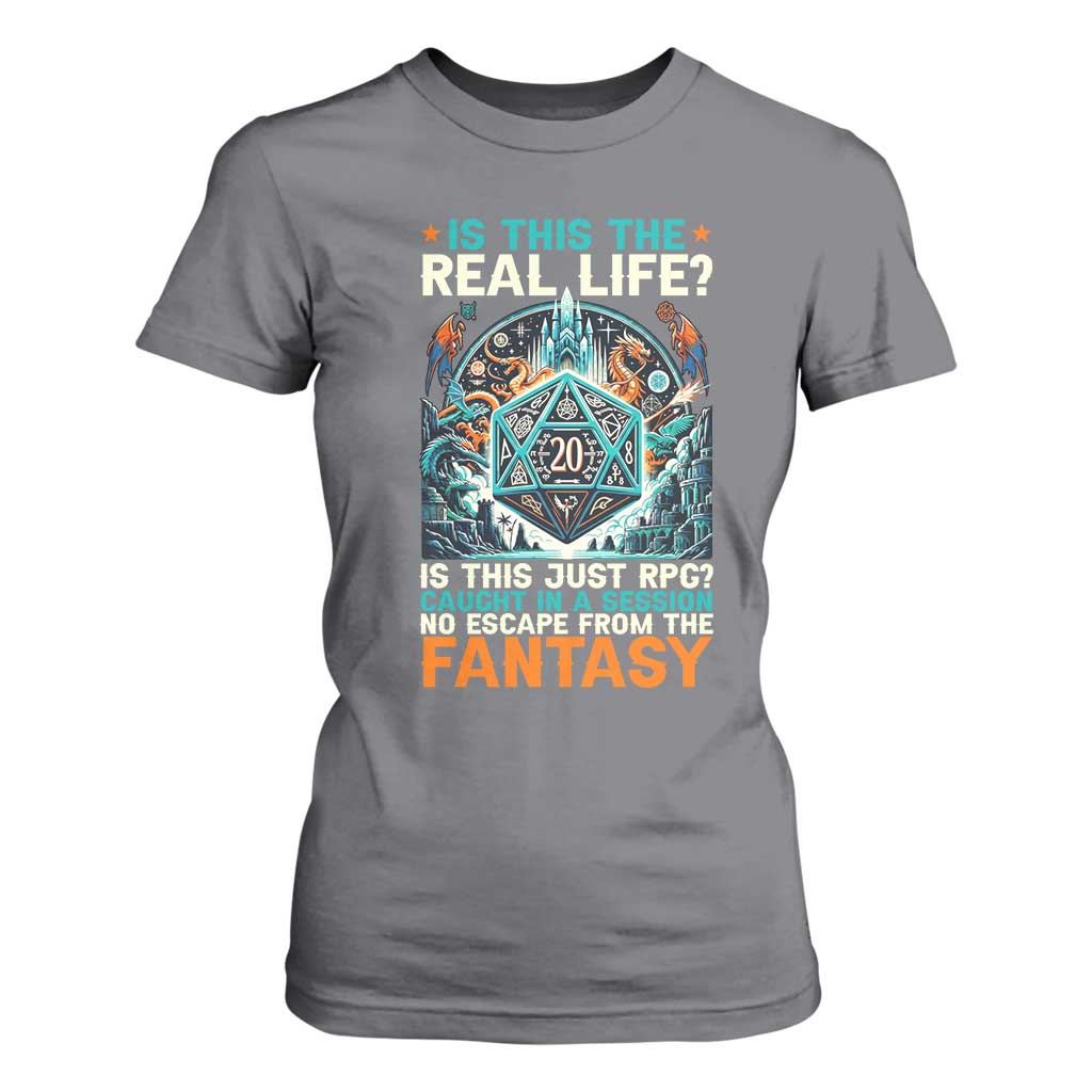 Is This the Real Life RPG Parody Fantasy Dice T Shirt For Women Funny Epic Tabletop Dungeon Roleplay Game Fans TS02 Charcoal Print Your Wear