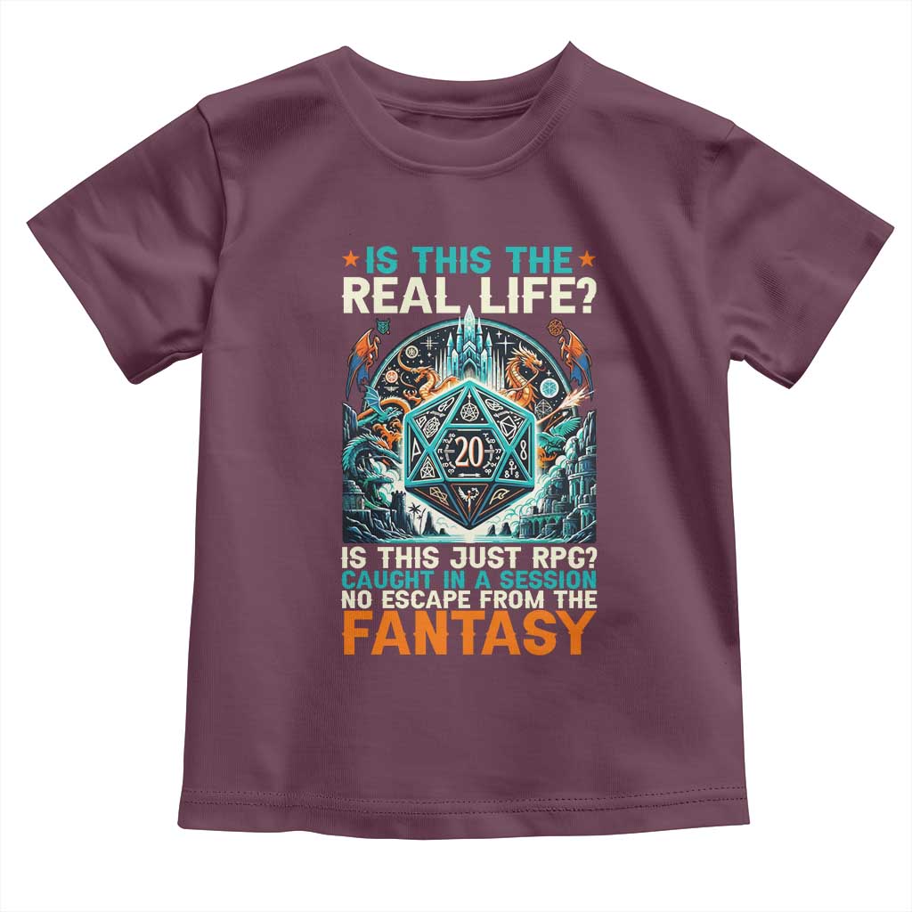 Is This the Real Life RPG Parody Fantasy Dice Toddler T Shirt Funny Epic Tabletop Dungeon Roleplay Game Fans TS02 Maroon Print Your Wear