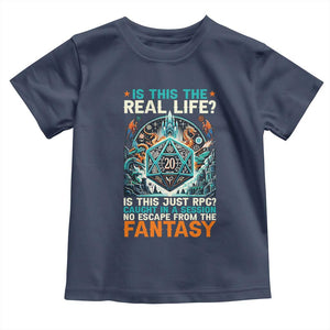 Is This the Real Life RPG Parody Fantasy Dice Toddler T Shirt Funny Epic Tabletop Dungeon Roleplay Game Fans TS02 Navy Print Your Wear