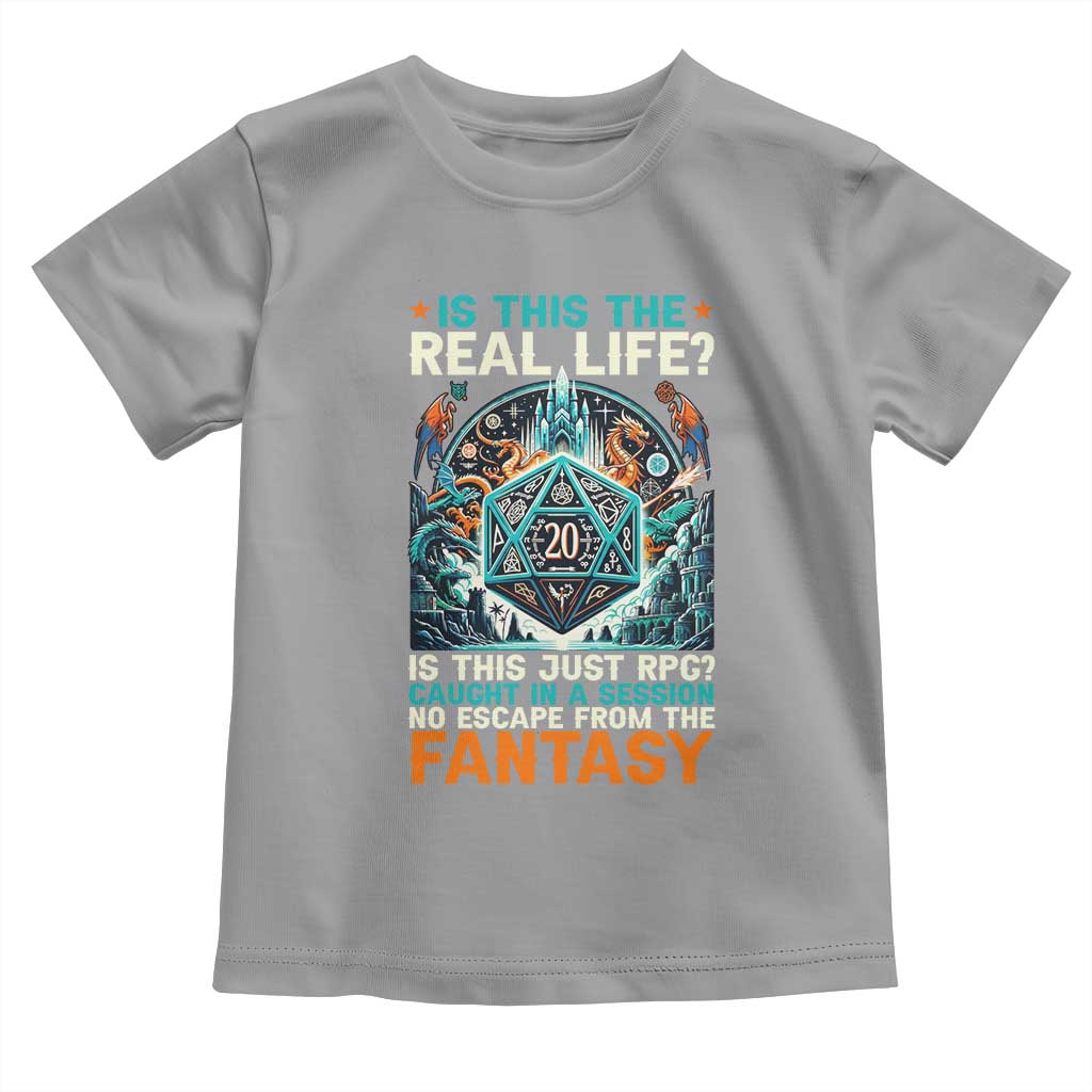Is This the Real Life RPG Parody Fantasy Dice Toddler T Shirt Funny Epic Tabletop Dungeon Roleplay Game Fans TS02 Sport Gray Print Your Wear
