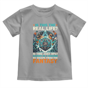 Is This the Real Life RPG Parody Fantasy Dice Toddler T Shirt Funny Epic Tabletop Dungeon Roleplay Game Fans TS02 Sport Gray Print Your Wear