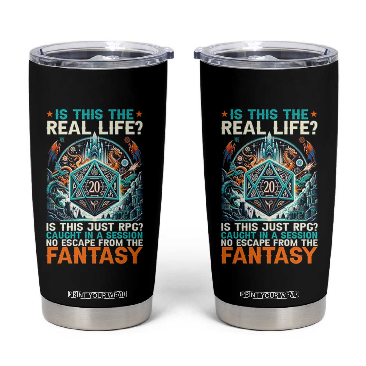 Is This the Real Life RPG Parody Fantasy Dice Tumbler Cup Funny Epic Tabletop Dungeon Roleplay Game Fans TS02 Black Print Your Wear