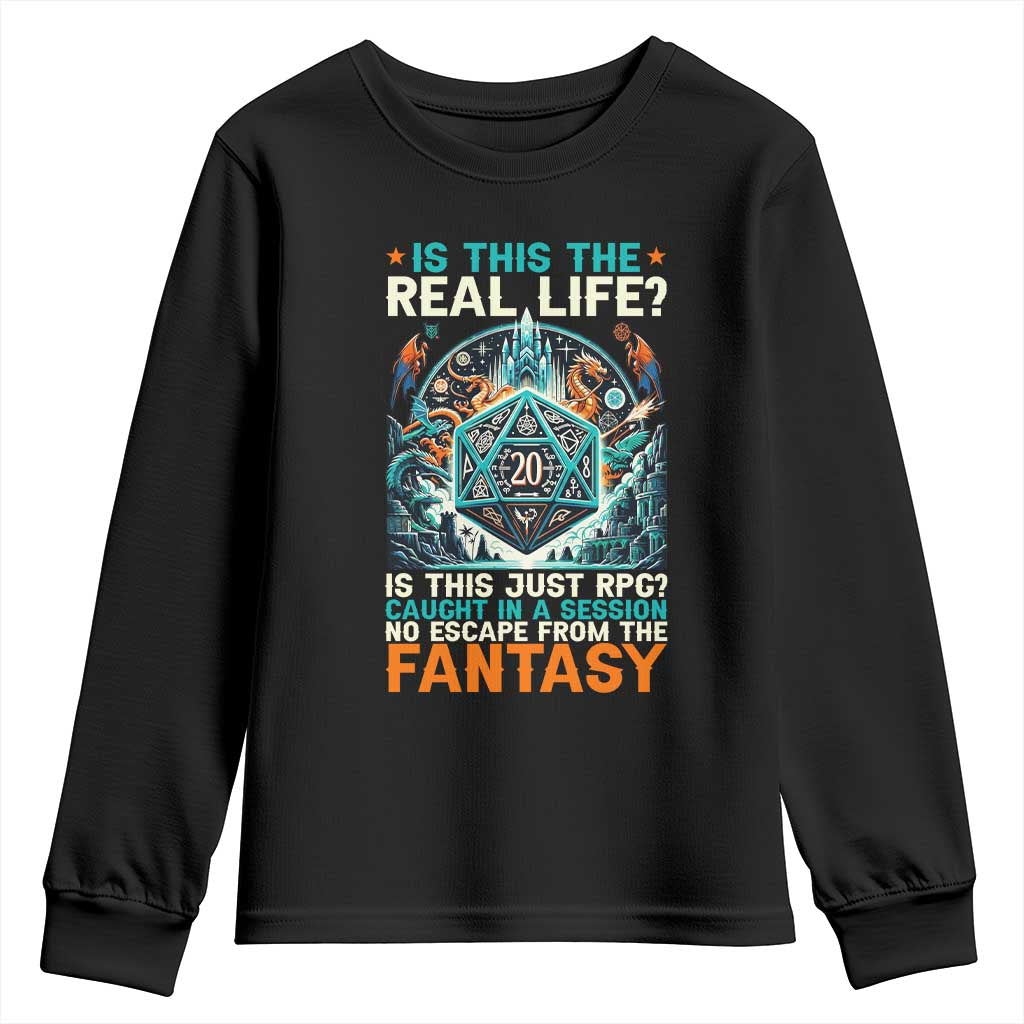 Is This the Real Life RPG Parody Fantasy Dice Youth Sweatshirt Funny Epic Tabletop Dungeon Roleplay Game Fans TS02 Black Print Your Wear