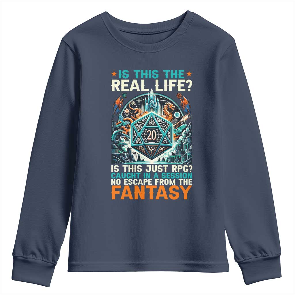 Is This the Real Life RPG Parody Fantasy Dice Youth Sweatshirt Funny Epic Tabletop Dungeon Roleplay Game Fans TS02 Navy Print Your Wear