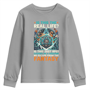 Is This the Real Life RPG Parody Fantasy Dice Youth Sweatshirt Funny Epic Tabletop Dungeon Roleplay Game Fans TS02 Sport Gray Print Your Wear