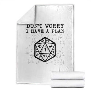 Dont Worry I Have a Plan Dice Humor Throw Blanket Funny Tabletop RPG Dungeon Roleplay Fans TS02 White Print Your Wear