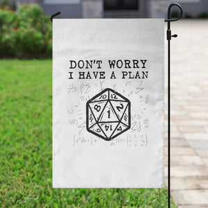 Dont Worry I Have a Plan Dice Humor Garden Flag Funny Tabletop RPG Dungeon Roleplay Fans TS02 Print Your Wear