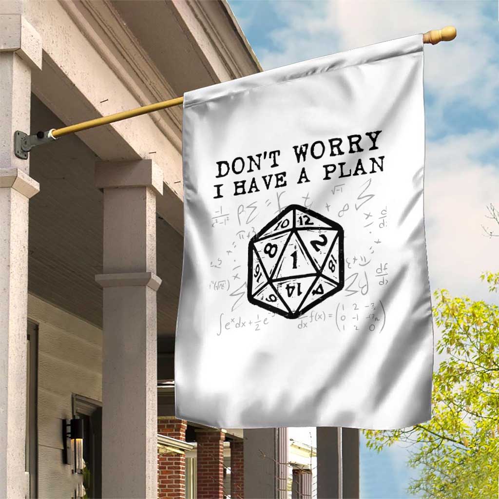 Dont Worry I Have a Plan Dice Humor Garden Flag Funny Tabletop RPG Dungeon Roleplay Fans TS02 Print Your Wear