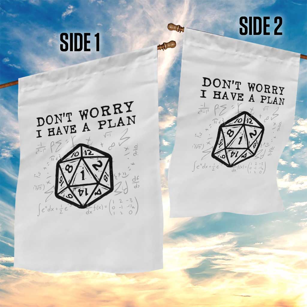 Dont Worry I Have a Plan Dice Humor Garden Flag Funny Tabletop RPG Dungeon Roleplay Fans TS02 Print Your Wear