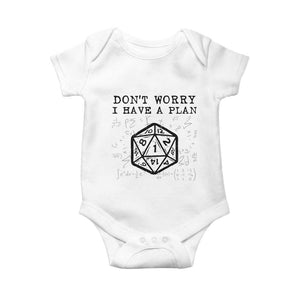 Dont Worry I Have a Plan Dice Humor Baby Onesie Funny Tabletop RPG Dungeon Roleplay Fans TS02 White Print Your Wear