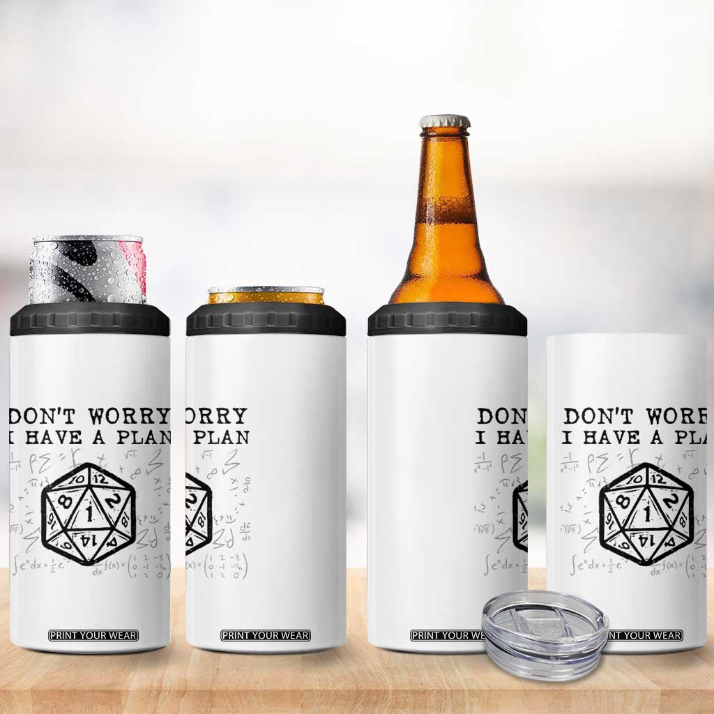 Dont Worry I Have a Plan Dice Humor 4 in 1 Can Cooler Tumbler Funny Tabletop RPG Dungeon Roleplay Fans TS02 Print Your Wear