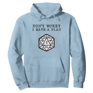 Dont Worry I Have a Plan Dice Humor Hoodie Funny Tabletop RPG Dungeon Roleplay Fans TS02 Light Blue Print Your Wear