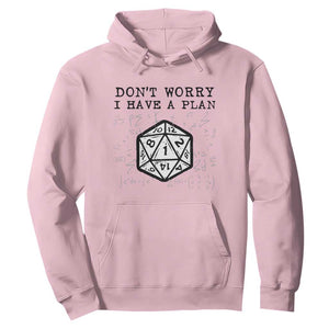 Dont Worry I Have a Plan Dice Humor Hoodie Funny Tabletop RPG Dungeon Roleplay Fans TS02 Light Pink Print Your Wear