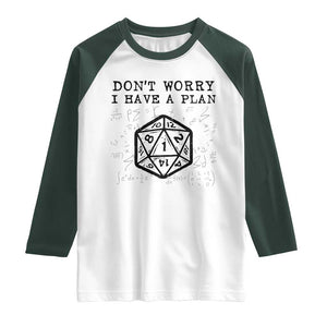 Dont Worry I Have a Plan Dice Humor Raglan Shirt Funny Tabletop RPG Dungeon Roleplay Fans TS02 White Dark Forest Green Print Your Wear