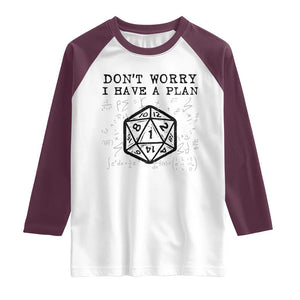 Dont Worry I Have a Plan Dice Humor Raglan Shirt Funny Tabletop RPG Dungeon Roleplay Fans TS02 White Maroon Print Your Wear