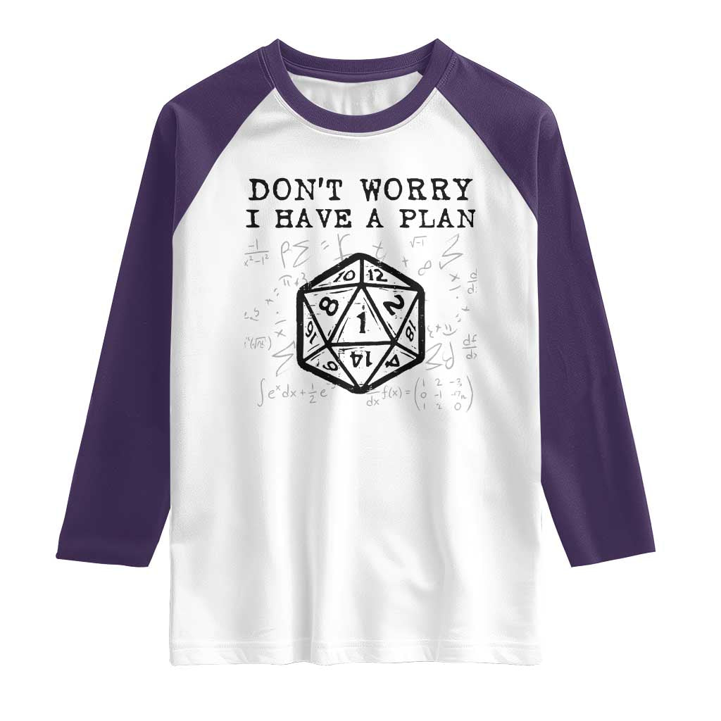 Dont Worry I Have a Plan Dice Humor Raglan Shirt Funny Tabletop RPG Dungeon Roleplay Fans TS02 White Purple Print Your Wear