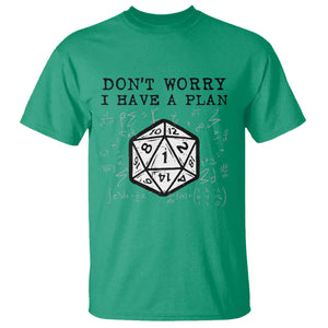 Dont Worry I Have a Plan Dice Humor T Shirt Funny Tabletop RPG Dungeon Roleplay Fans TS02 Irish Green Print Your Wear