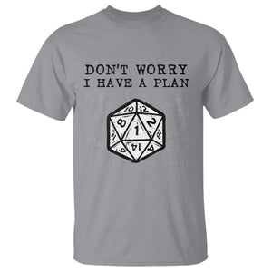 Dont Worry I Have a Plan Dice Humor T Shirt Funny Tabletop RPG Dungeon Roleplay Fans TS02 Sport Gray Print Your Wear