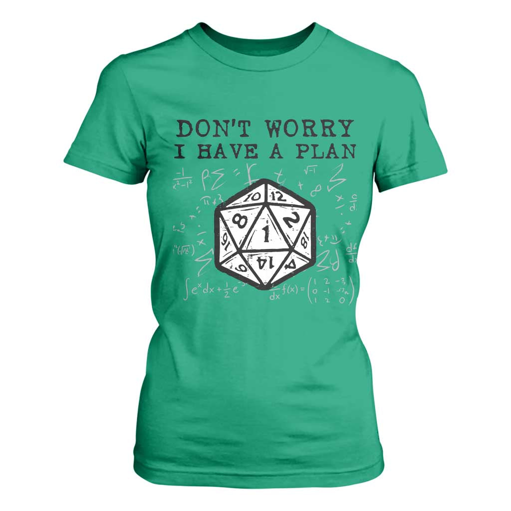 Dont Worry I Have a Plan Dice Humor T Shirt For Women Funny Tabletop RPG Dungeon Roleplay Fans TS02 Irish Green Print Your Wear