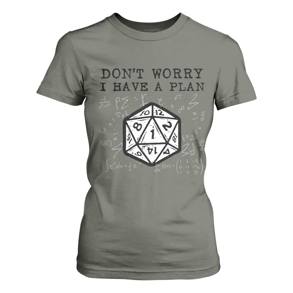 Dont Worry I Have a Plan Dice Humor T Shirt For Women Funny Tabletop RPG Dungeon Roleplay Fans TS02 Military Green Print Your Wear