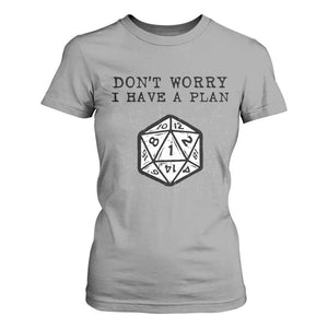 Dont Worry I Have a Plan Dice Humor T Shirt For Women Funny Tabletop RPG Dungeon Roleplay Fans TS02 Sport Gray Print Your Wear