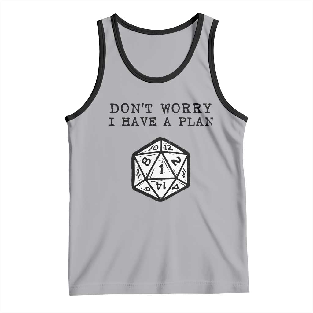 Dont Worry I Have a Plan Dice Humor Tank Top Funny Tabletop RPG Dungeon Roleplay Fans TS02 Athletic Heather Black Print Your Wear