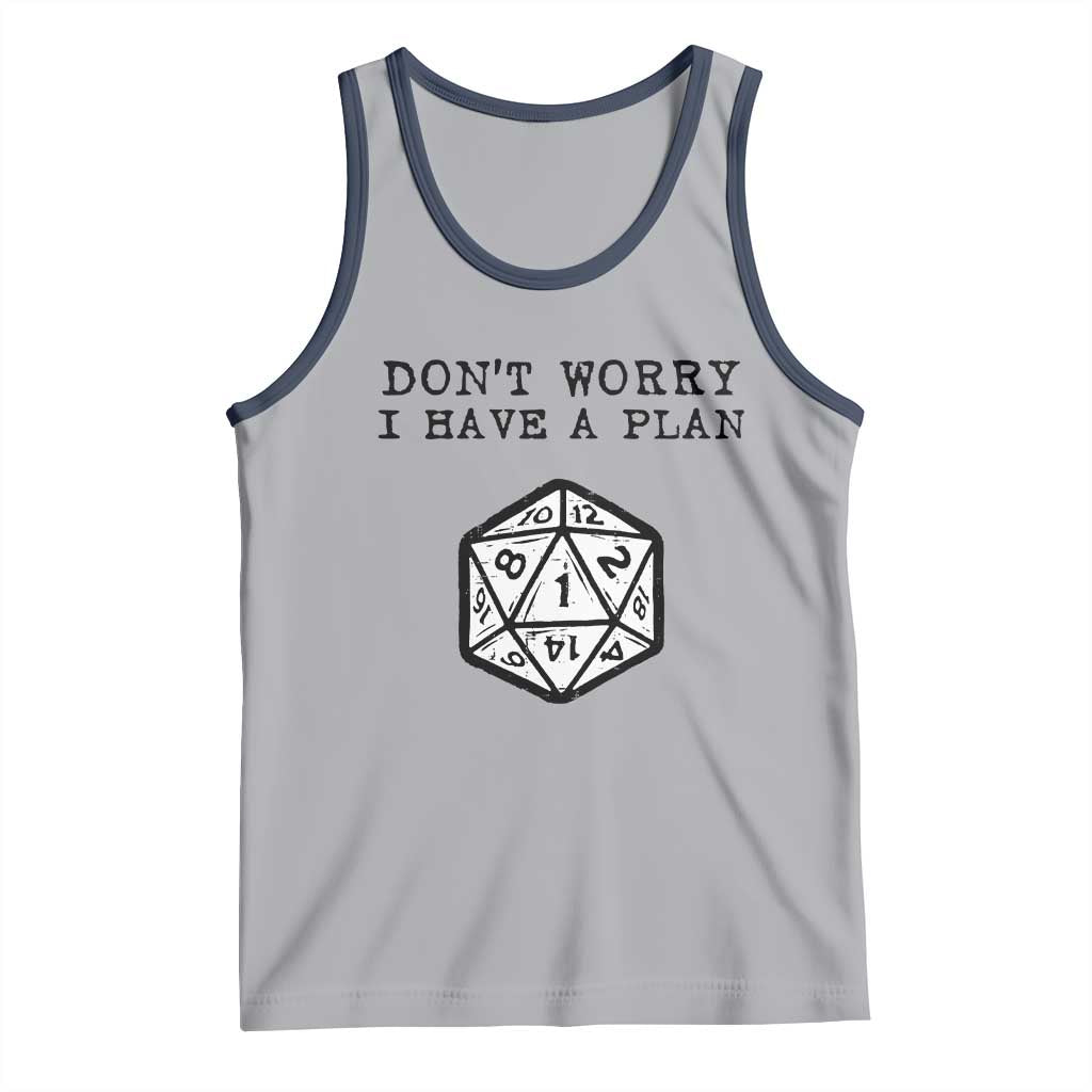 Dont Worry I Have a Plan Dice Humor Tank Top Funny Tabletop RPG Dungeon Roleplay Fans TS02 Athletic Heather Navy Print Your Wear