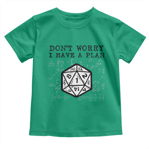 Dont Worry I Have a Plan Dice Humor Toddler T Shirt Funny Tabletop RPG Dungeon Roleplay Fans TS02 Irish Green Print Your Wear