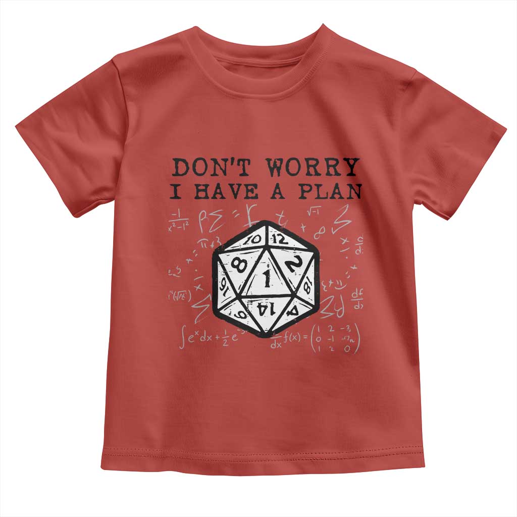 Dont Worry I Have a Plan Dice Humor Toddler T Shirt Funny Tabletop RPG Dungeon Roleplay Fans TS02 Red Print Your Wear