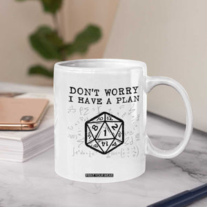 Dont Worry I Have a Plan Dice Humor Coffee Mug Funny Tabletop RPG Dungeon Roleplay Fans TS02 Print Your Wear
