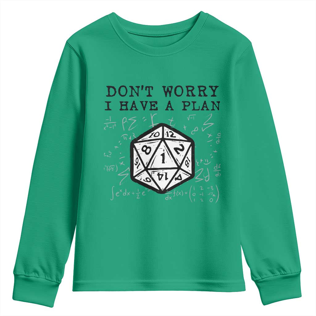 Dont Worry I Have a Plan Dice Humor Youth Sweatshirt Funny Tabletop RPG Dungeon Roleplay Fans TS02 Irish Green Print Your Wear