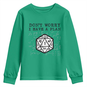 Dont Worry I Have a Plan Dice Humor Youth Sweatshirt Funny Tabletop RPG Dungeon Roleplay Fans TS02 Irish Green Print Your Wear