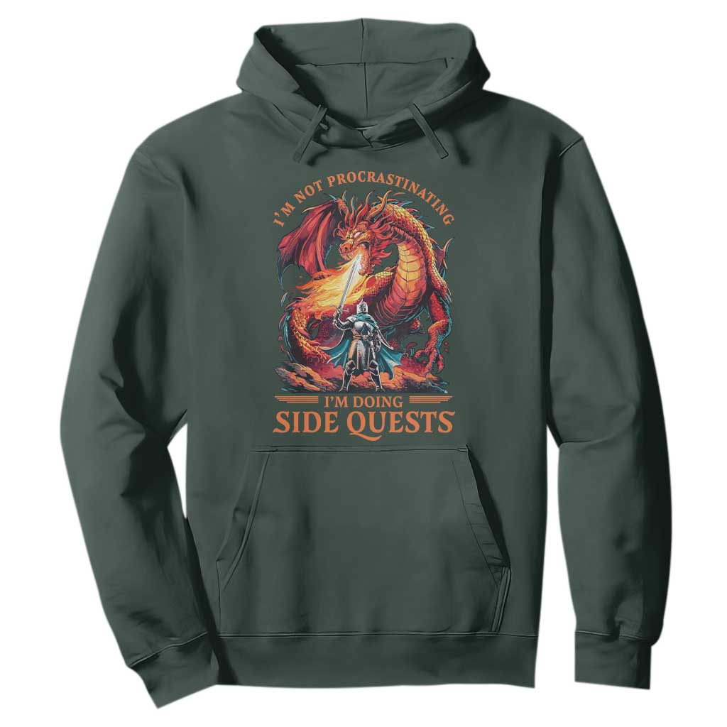 Im Not Procrastinating Im Doing Side Quests Hoodie Fantasy Gamer Humor Epic Dragon RPG Adventure TS02 Dark Forest Green Print Your Wear