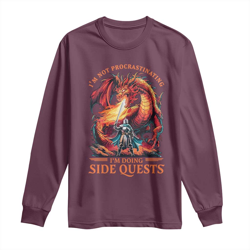 Im Not Procrastinating Im Doing Side Quests Long Sleeve Shirt Fantasy Gamer Humor Epic Dragon RPG Adventure TS02 Maroon Print Your Wear