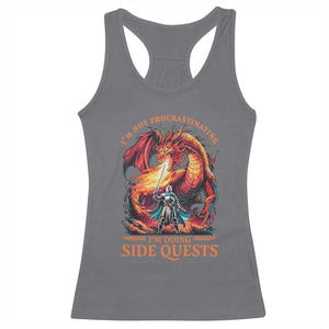 Im Not Procrastinating Im Doing Side Quests Racerback Tank Top Fantasy Gamer Humor Epic Dragon RPG Adventure TS02 Charcoal Print Your Wear