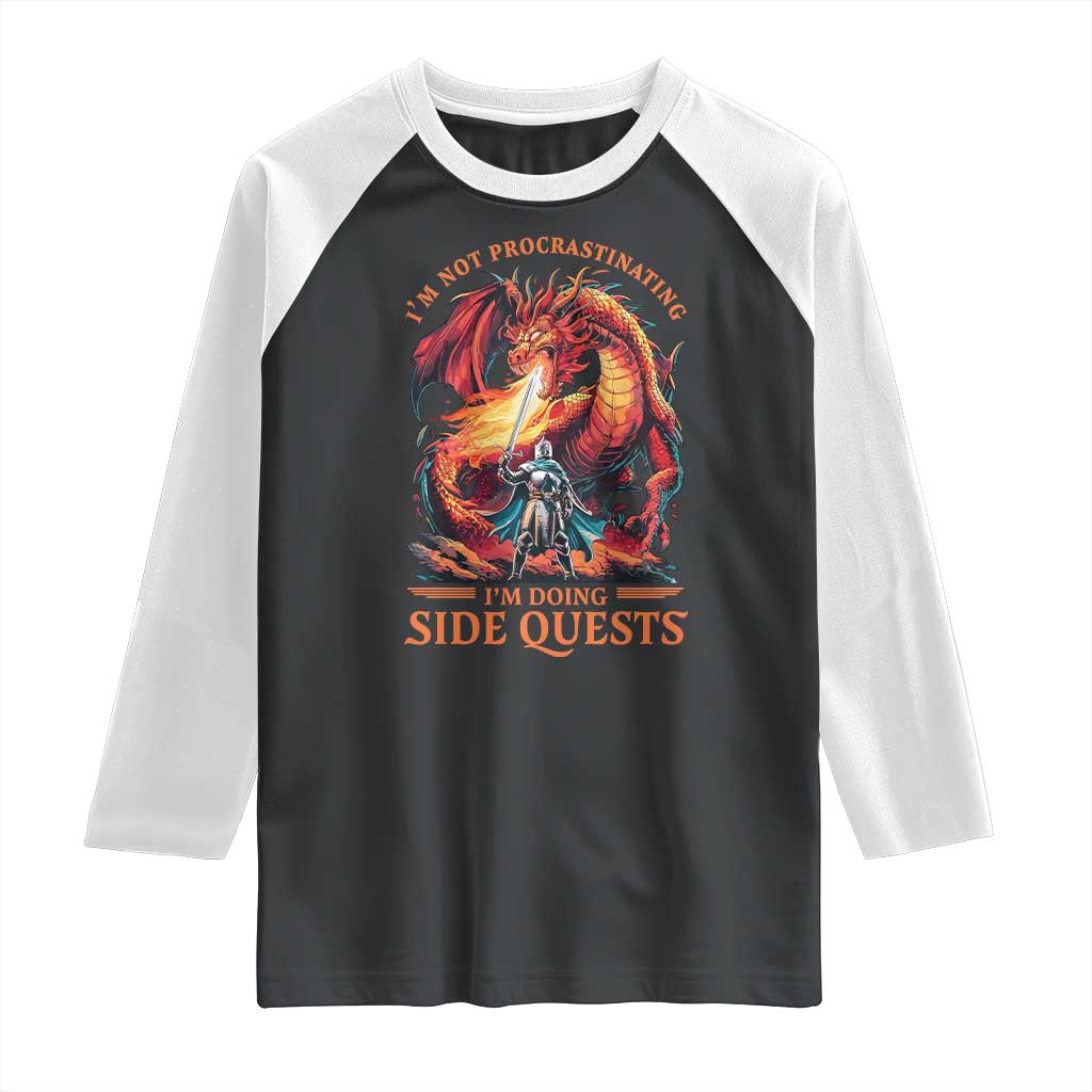 Im Not Procrastinating Im Doing Side Quests Raglan Shirt Fantasy Gamer Humor Epic Dragon RPG Adventure TS02 Black White Print Your Wear