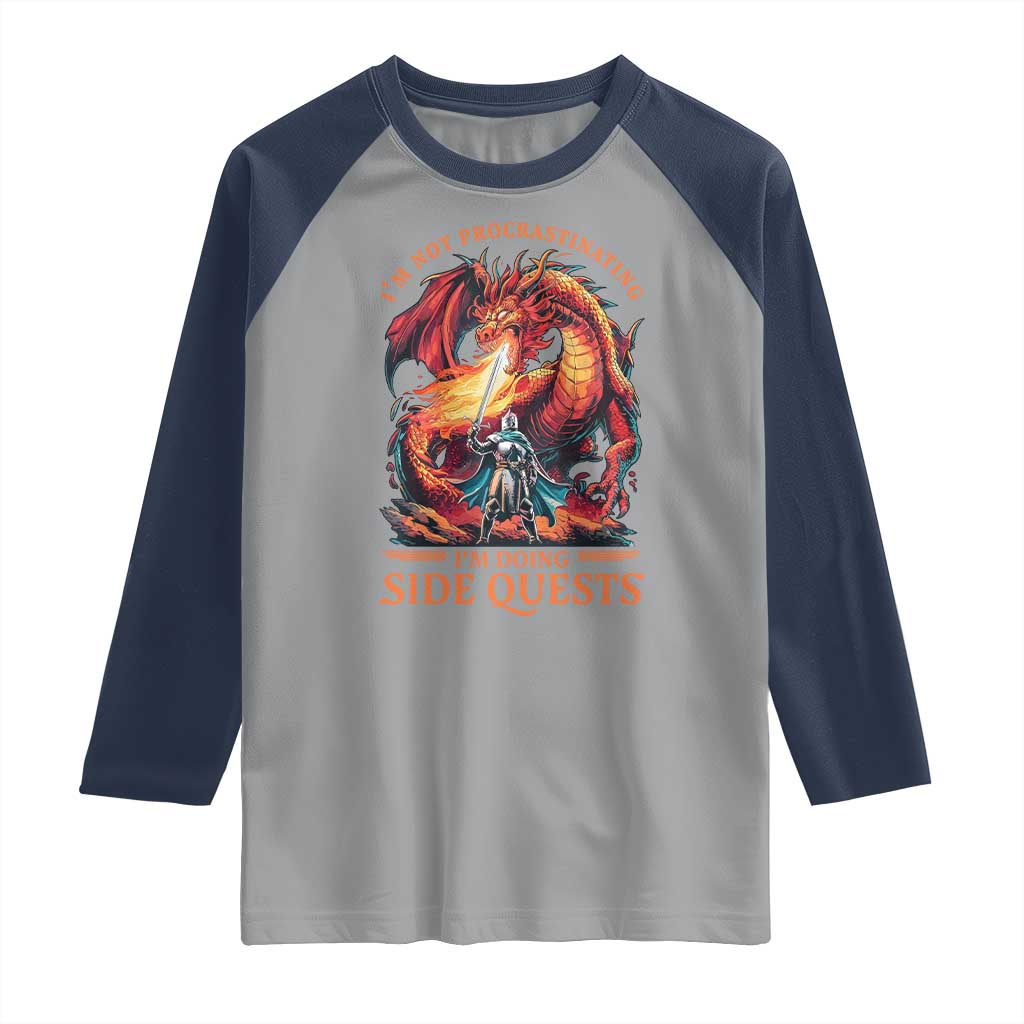 Im Not Procrastinating Im Doing Side Quests Raglan Shirt Fantasy Gamer Humor Epic Dragon RPG Adventure TS02 Sport Gray Navy Print Your Wear