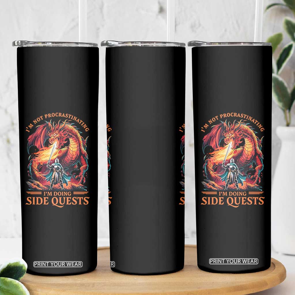Im Not Procrastinating Im Doing Side Quests Skinny Tumbler Fantasy Gamer Humor Epic Dragon RPG Adventure TS02 Print Your Wear
