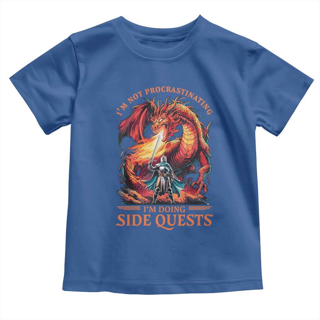 Im Not Procrastinating Im Doing Side Quests Toddler T Shirt Fantasy Gamer Humor Epic Dragon RPG Adventure TS02 Royal Blue Print Your Wear
