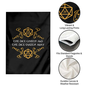 The Dice Giveth and the Dice Taketh Away RPG Quote Garden Flag Classic Tabletop Dice Humor Fantasy Roleplay Fans TS02 Print Your Wear