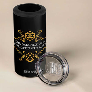 The Dice Giveth and the Dice Taketh Away RPG Quote 4 in 1 Can Cooler Tumbler Classic Tabletop Dice Humor Fantasy Roleplay Fans TS02 Print Your Wear