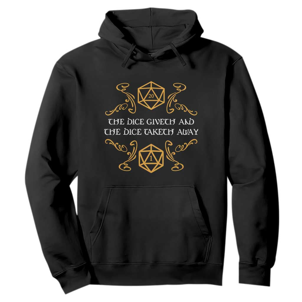 The Dice Giveth and the Dice Taketh Away RPG Quote Hoodie Classic Tabletop Dice Humor Fantasy Roleplay Fans TS02 Black Print Your Wear