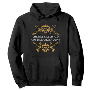 The Dice Giveth and the Dice Taketh Away RPG Quote Hoodie Classic Tabletop Dice Humor Fantasy Roleplay Fans TS02 Black Print Your Wear
