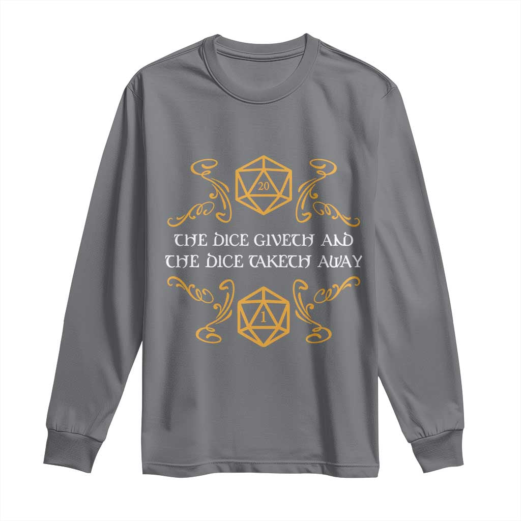 The Dice Giveth and the Dice Taketh Away RPG Quote Long Sleeve Shirt Classic Tabletop Dice Humor Fantasy Roleplay Fans TS02 Charcoal Print Your Wear