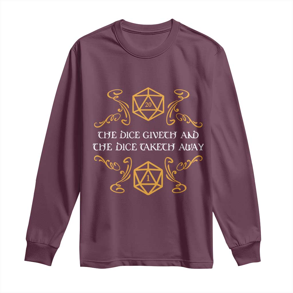 The Dice Giveth and the Dice Taketh Away RPG Quote Long Sleeve Shirt Classic Tabletop Dice Humor Fantasy Roleplay Fans TS02 Maroon Print Your Wear