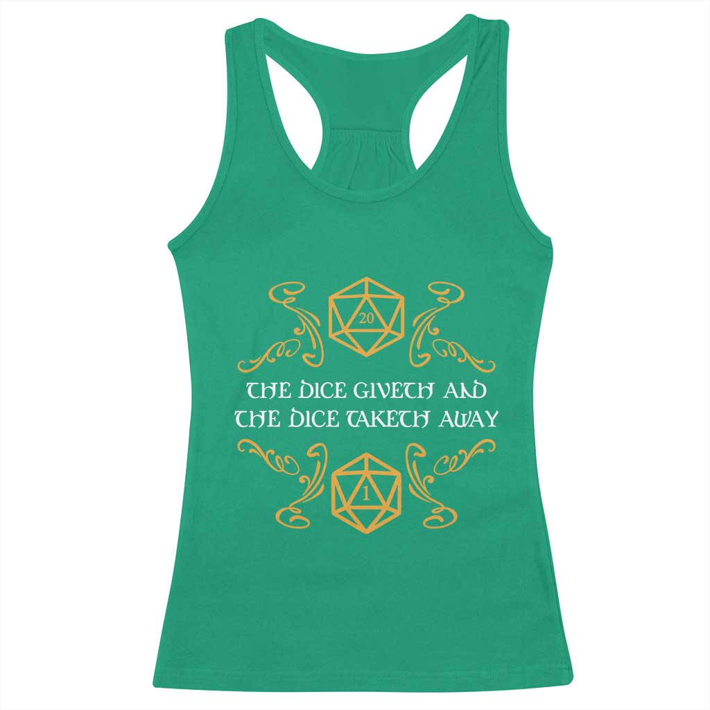The Dice Giveth and the Dice Taketh Away RPG Quote Racerback Tank Top Classic Tabletop Dice Humor Fantasy Roleplay Fans TS02 Irish Green Print Your Wear