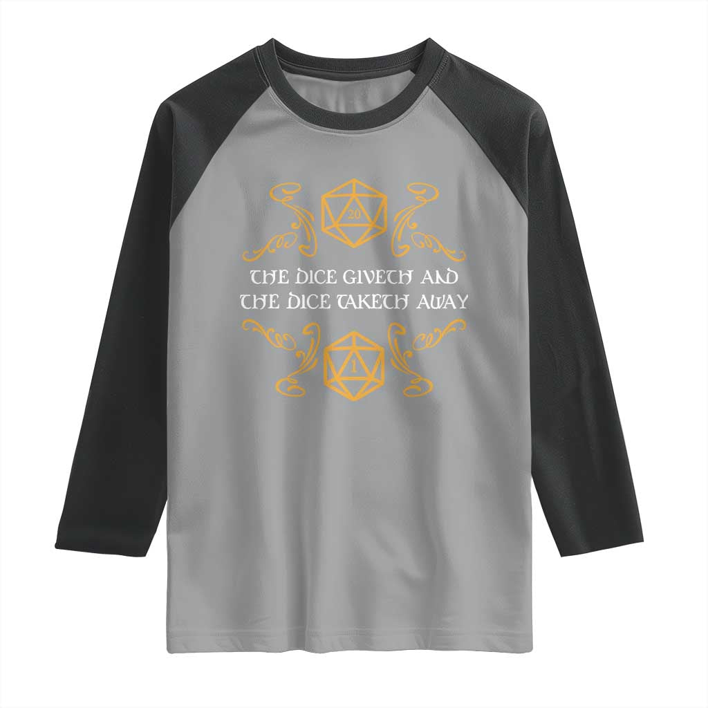 The Dice Giveth and the Dice Taketh Away RPG Quote Raglan Shirt Classic Tabletop Dice Humor Fantasy Roleplay Fans TS02 Sport Gray Black Print Your Wear
