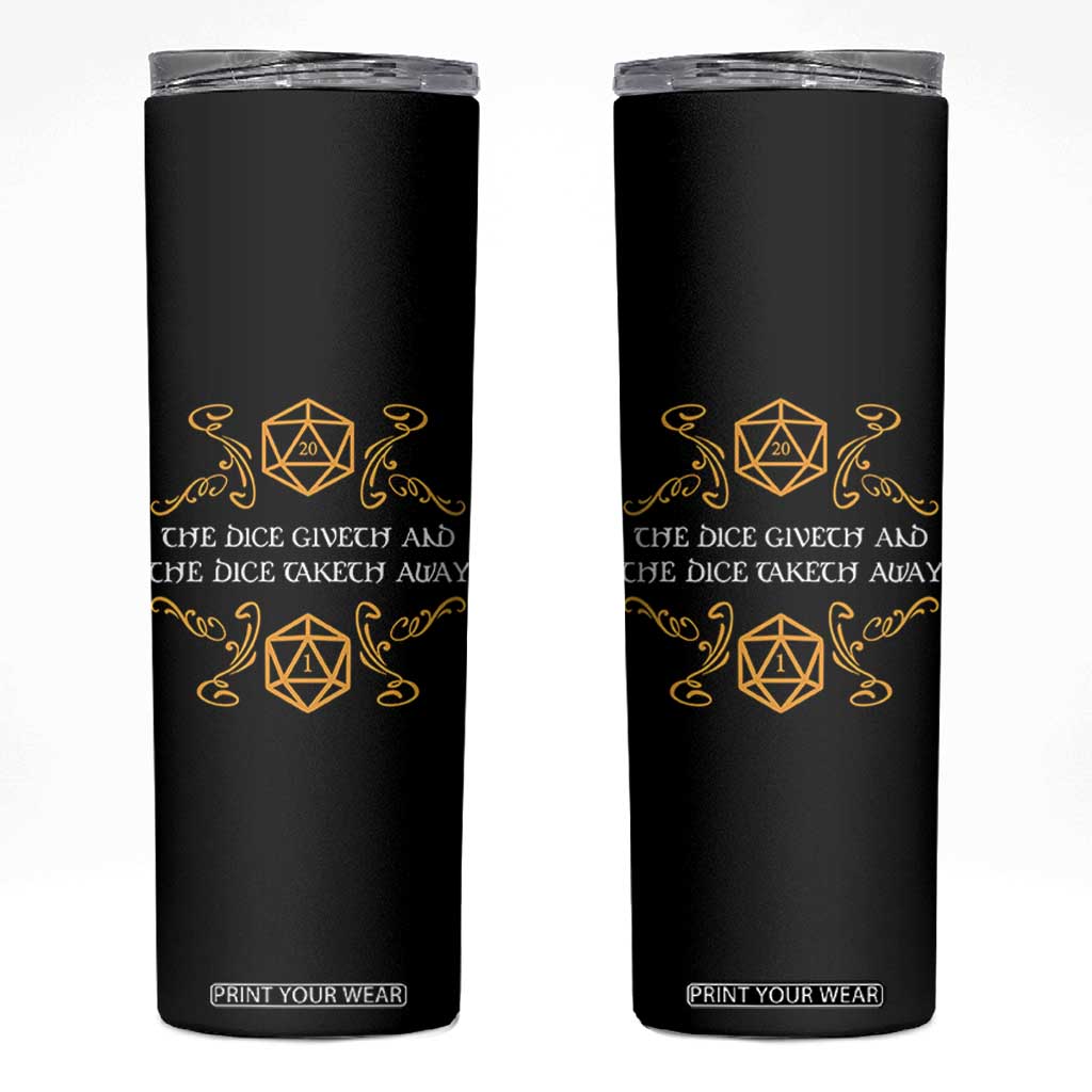 The Dice Giveth and the Dice Taketh Away RPG Quote Skinny Tumbler Classic Tabletop Dice Humor Fantasy Roleplay Fans TS02 Black Print Your Wear