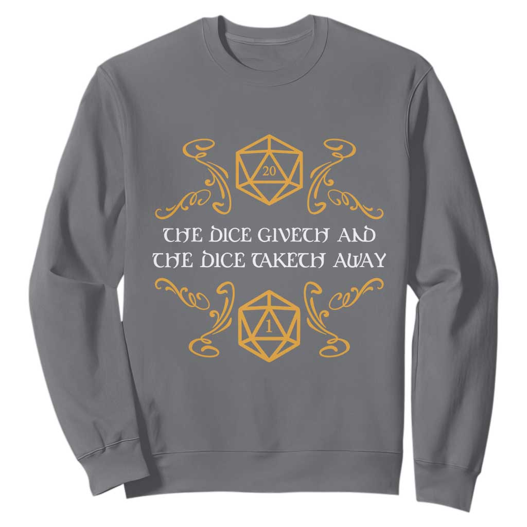 The Dice Giveth and the Dice Taketh Away RPG Quote Sweatshirt Classic Tabletop Dice Humor Fantasy Roleplay Fans TS02 Charcoal Print Your Wear