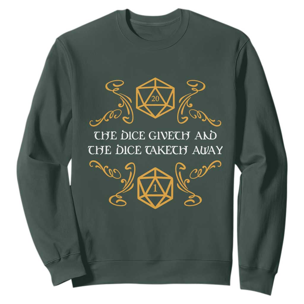 The Dice Giveth and the Dice Taketh Away RPG Quote Sweatshirt Classic Tabletop Dice Humor Fantasy Roleplay Fans TS02 Dark Forest Green Print Your Wear